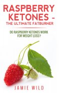 eBook: Raspberry Ketones - The Ultimate Fatburner