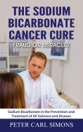 ebook: The Sodium Bicarbonate Cancer Cure - Fraud or Miracle?