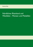 eBook: Nördliches Rheinland und Westfalen - Münzen und Medaillen