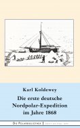 eBook: Die erste deutsche Nordpolar-Expedition im Jahre 1868