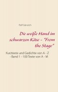 ebook: Die weiße Hand im schwarzen Käse - "From the Stage"