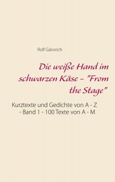 eBook: Die weiße Hand im schwarzen Käse - "From the Stage"