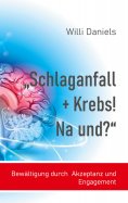 ebook: "Schlaganfall + Krebs! Na und?"