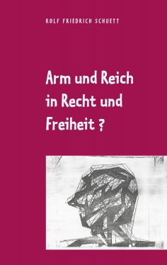 eBook: Arm und Reich in Recht und Freiheit?