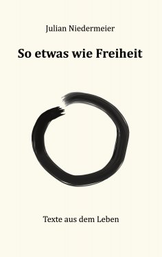 eBook: So etwas wie Freiheit