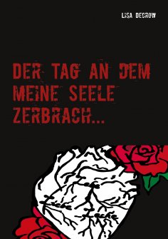 eBook: Der Tag an dem meine Seele zerbrach...