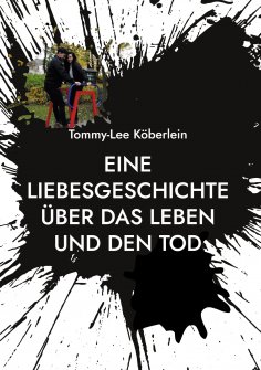 ebook: Eine Liebesgeschichte über das Leben und den Tod