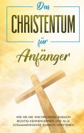 ebook: Das Christentum für Anfänger
