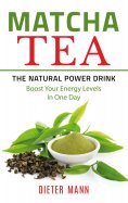 ebook: Matcha Tea -The Natural Power Drink