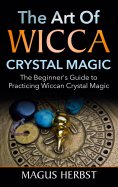 ebook: The Art of Wicca Crystal Magic