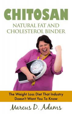 eBook: Chitosan - Natural Fat And Cholesterol Binder