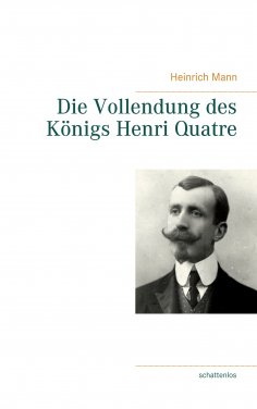eBook: Die Vollendung des Königs Henri Quatre
