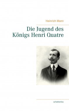 eBook: Die Jugend des Königs Henri Quatre