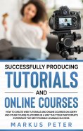 ebook: Successfully Producing Tutorials and Online Courses