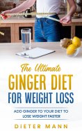 ebook: The Ultimate Ginger Diet For Weight Loss