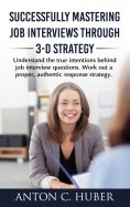 eBook: Successfully Mastering Job Interviews Through 3-D Strategy