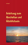 eBook: Anleitung zum Abschalten und Glücklichsein
