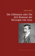 ebook: Die Göttinnen oder Die drei Romane der Herzogin von Assy