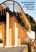 eBook: Ricardo Porros Architektur in Vaduz und Havanna