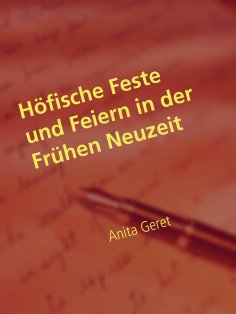 eBook: Höfische Feste und Feiern in der Frühen Neuzeit