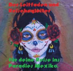 eBook: Der Leitfaden und Reisebegleiter für deine Reise ins Paradies nach Mexiko