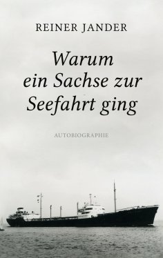 ebook: Warum ein Sachse zur Seefahrt ging