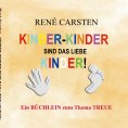 eBook: Kinder- Kinder sind das liebe Kinder!