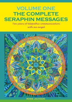 eBook: The Complete Seraphin Messages, Volume I