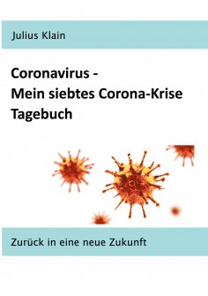 ebook: Coronavirus - Mein siebtes Corona-Krise Tagebuch