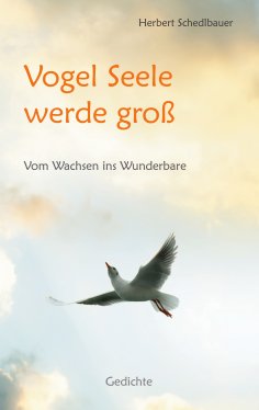 eBook: Vogel Seele werde groß