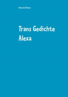eBook: Trans Gedichte Alexa