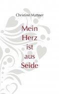 eBook: Mein Herz ist aus Seide
