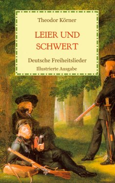 ebook: Leier und Schwert - Deutsche Freiheitslieder