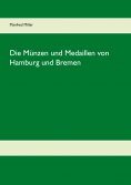 eBook: Die Münzen und Medaillen von Hamburg und Bremen