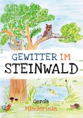 eBook: Gewitter im Steinwald und andere Geschichten für Kinder aus Wald und Garten