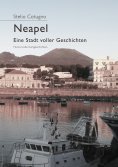 eBook: Neapel - Eine Stadt voller Geschichten