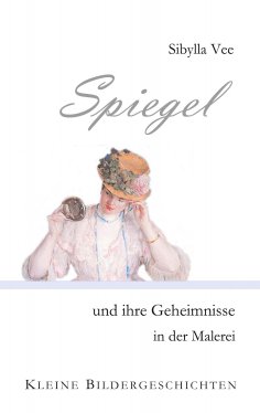 ebook: Spiegel und ihre Geheimnisse in der Malerei