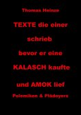 eBook: Texte die einer schrieb bevor er eine Kalasch kaufte und Amok lief