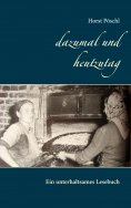 eBook: dazumal und heutzutag