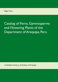 eBook: Catalog of Ferns, Gymnosperms and Flowering Plants of the Department of Arequipa, Peru