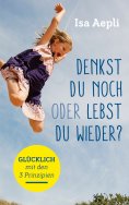 eBook: Denkst du noch oder lebst du wieder?