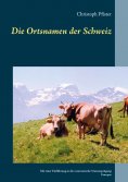 eBook: Die Ortsnamen der Schweiz