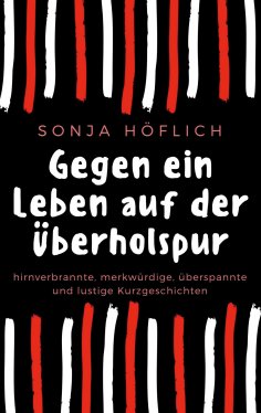 eBook: Gegen ein Leben auf der Überholspur