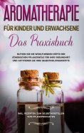 ebook: Aromatherapie für Kinder und Erwachsene