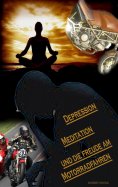 eBook: Depression, Meditation und die Freude am Motorradfahren