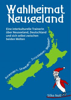 eBook: Wahlheimat Neuseeland - Auswandern, Einwandern, Zurückkehren, Wegbleiben