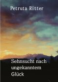 ebook: Sehnsucht nach ungekanntem Glück