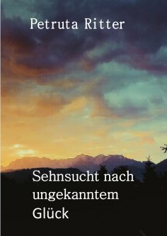 ebook: Sehnsucht nach ungekanntem Glück