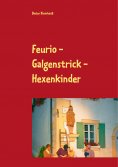 ebook: Feurio - Galgenstrick - Hexenkinder