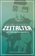 ebook: Wir leben im perfekten Zeitalter